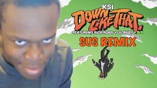 KSI  Down Like That SUS REMIX [upl. by Suhsoj]