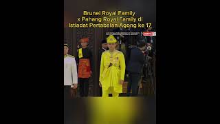 Brunei Royal Family x Pahang Royal Family di Istiadat Pertabalan Agong ke 17 [upl. by Sidran595]