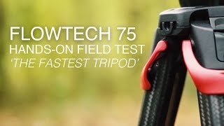 Flowtech 75 Tripod  The Worlds Fastest Tripod  HandsOn Field Test [upl. by Air354]