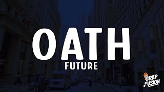 Future  OATH Lyrics [upl. by Phippen]