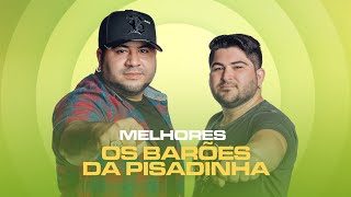 Os Barões da Pisadinha  Playlist 2022 Repertório Completo  As Melhores [upl. by Annaik]