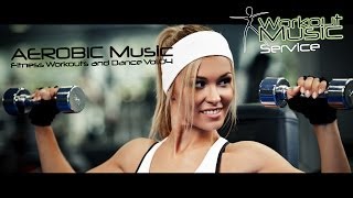 AEROBIC Music  Fitness Workouts and Dance Vol04 [upl. by Tally]