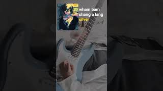 wham bam shang a lang silver solo [upl. by Yeo411]