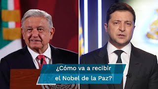 AMLO cuestiona propuesta de dar premio Nobel de la Paz a presidente de Ucrania [upl. by Howzell]