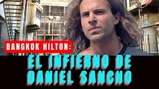 Bangkok Hilton El infierno de Daniel Sancho [upl. by Akinert228]