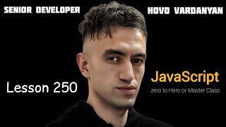 Hovo Vardanyan JavaScript zero to Hero or Master Class  Lesson 250 [upl. by Fernande]