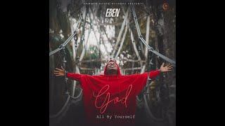 Eben  God All By Yourself [upl. by Marylou489]