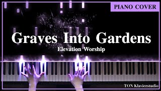 🎹Elevation Worship  Graves Into Gardens  Sheet Music Piano Cover by TONklavierstudio🎹 [upl. by Nivag]