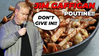 quotI cant resist POUTINEquot  Jim Gaffigan Stand up Pale Tourist [upl. by Tybalt422]