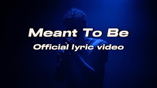 Meant To Be official lyric video [upl. by Haimerej]