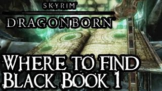 Skyrim Dragonborn  How to Find Black Book 1 [upl. by Mariette]