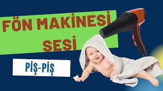 Fön Makinesi Sesi Piş PişBeyaz Gürültü Piş PişBeyaz Gürültü Bebekler İçin [upl. by Janaya999]