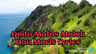 Anito Matos Molok Hau Moris Lyric [upl. by Nelyak189]