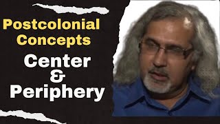 Center and Periphery Postcolonial Theory concepts  Postcolonialism [upl. by Brittney]