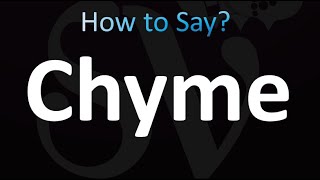 How to Pronounce Chyme Correctly [upl. by Yelhs]