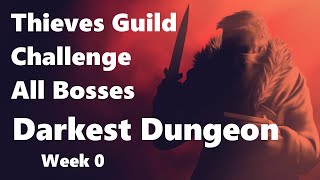 Thieves Guild Challenge  Darkest Dungeon Week 0  No Commentary [upl. by Notsyrb227]