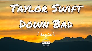 Taylor Swift  Down Bad مترجمة [upl. by Monteith522]