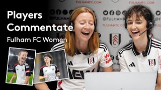 quotOne of the best days of my lifequot 🤩  Fulham Players Commentate On Their Own Games [upl. by Seow636]