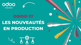 Odoo Webinar  Les nouveautés dans production [upl. by Fauver146]