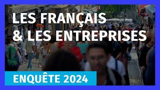 Enquête 2024  Les Français et les entreprises [upl. by Ultima895]