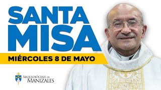 🙌MISA DE HOY miércoles 8 de mayo de 2024 P Rigoberto Rivera Arquidiócesis de Manizales ▶️misadehoy [upl. by Ingaberg]