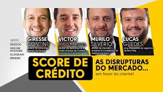 Score de crédito As disrupturas do mercado em favor do cliente [upl. by Diley242]