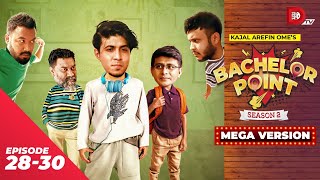 Bachelor Point  Season 2  MEGA VERSION  EP 2830  Kajal Arefin Ome  Dhruba Tv Drama Serial [upl. by Christianity]