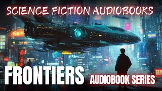 Science fiction audiobooks  Frontiers Saga Series Book 1  6  Full Audiobook [upl. by Elmer956]