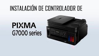 Instalación de controlador de impresora canon pixma G7010 G7000 series 2024 [upl. by Neelyar312]