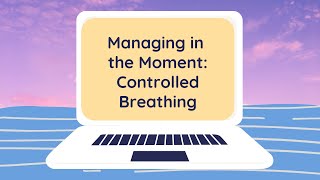 Managing in the Moment Controlled Breathing [upl. by Nylsor420]