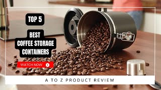 Best Coffee Storage Containers On Amazon  Top 5 Product  Reviewed amp Tested [upl. by Brittnee]