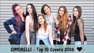 CIMORELLI  Top 10 Covers 2016 HD [upl. by Enitsrik]