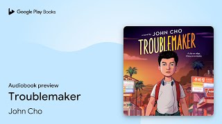 Troublemaker by John Cho · Audiobook preview [upl. by Elma297]