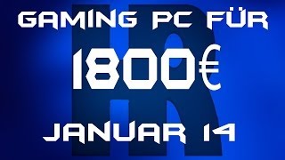 Gaming Pc für 1800€ Januar 14 [upl. by Htebzile91]