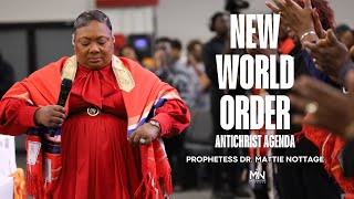 NEW WORLD ORDER amp ANTICHRIST AGENDA  PROPHETESS DR MATTIE NOTTAGE [upl. by Staffan]