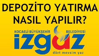 İzgaz Depozito Yatırma Nasıl Yapılır [upl. by Huebner809]