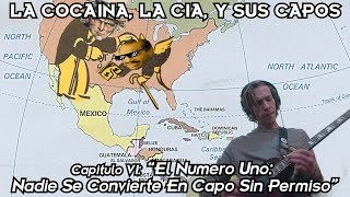 LA CIA LA COCAINA Y SUS CAPOS CAPITULO VI quotEl Numero UnoNadie Se Convierte En Capo Sin Permisoquot [upl. by Nitnelav]