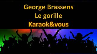 Karaoké George Brassens  Le gorille [upl. by Martino175]