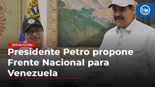 Petro propone Frente Nacional para Venezuela que se turnen el poder y elecciones libres [upl. by Wootten359]