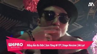 Nắng Ấm Xa Dần  Sơn Tùng MTP  Stage Version  Đà Lạt [upl. by Norat883]