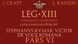 Legio XIII 72 Stephanus 66 dē vōce Rōmānā — Stephanus Rumak Victor [upl. by Ynnahc]