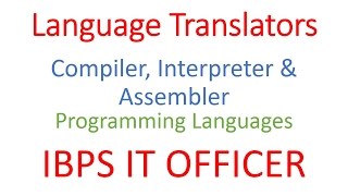 IT Officer  IBPS SOIT  Translator  Compiler  Assembler  Interpreter [upl. by Annoya]