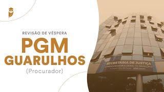 Revisão de Véspera PGM Guarulhos Procurador [upl. by Artnoed]