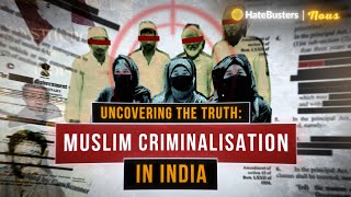 Uncovering the Truth Muslim Criminalisation in India [upl. by Ellenyl547]