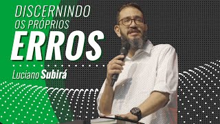 DISCERNINDO OS PRÓPRIOS ERROS  Luciano Subirá [upl. by Hi45]