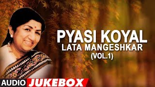 Pyasi Koyal  Lata Mangeshkar Hit Songs Vol1 Jukebox Audio  Bollywood Hit Songs [upl. by Labanna105]