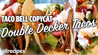 How to Make Copycat Taco Bell Double Decker Tacos  At Home Recipes  Allrecipescom [upl. by Amrac966]