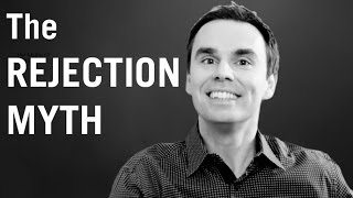 The Rejection Myth How to Overcome Fear of Rejection [upl. by Ikoek]