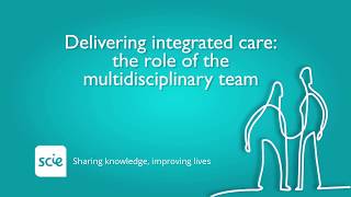 Delivering integrated care the role of the multidisciplinary team [upl. by Clippard894]