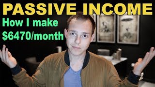 How to make Passive Income Why I make 6470month [upl. by Mazurek192]